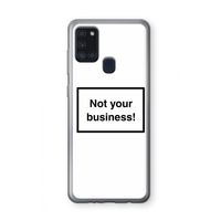 Not your business: Samsung Galaxy A21s Transparant Hoesje