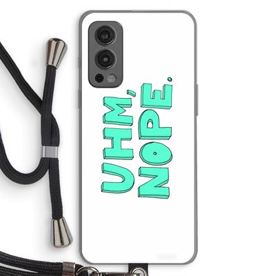 UHM, NOPE.: OnePlus Nord 2 5G Transparant Hoesje met koord