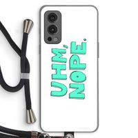 UHM, NOPE.: OnePlus Nord 2 5G Transparant Hoesje met koord - thumbnail