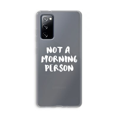 Morning person: Samsung Galaxy S20 FE / S20 FE 5G Transparant Hoesje