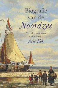 Biografie van de Noordzee (Paperback)