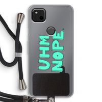 UHM, NOPE.: Pixel 4a Transparant Hoesje met koord