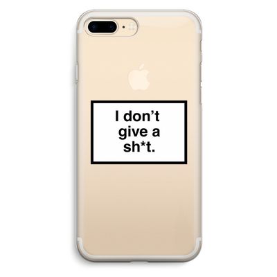 Don't give a shit: iPhone 7 Plus Transparant Hoesje
