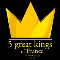 5 Great Kings of France - thumbnail