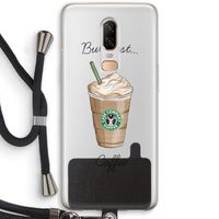 But first coffee: OnePlus 6 Transparant Hoesje met koord