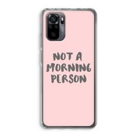 Morning person: Xiaomi Redmi Note 10 Pro Transparant Hoesje
