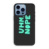 UHM, NOPE.: iPhone 13 Pro Max Biologisch afbreekbaar hoesje