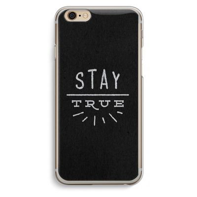 Stay true: iPhone 6 / 6S Transparant Hoesje