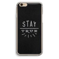 Stay true: iPhone 6 / 6S Transparant Hoesje