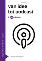 Van idee tot podcast in 60 minuten (Paperback)