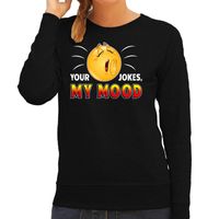 Funny emoticon sweater Your jokes my mood zwart dames