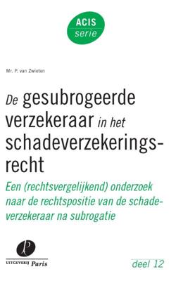 De gesubrogeerde verzekeraar in het schadeverzekeringsrecht (Paperback)