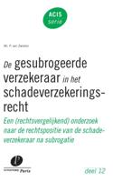 De gesubrogeerde verzekeraar in het schadeverzekeringsrecht (Paperback)