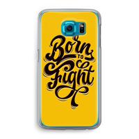 Born to Fight: Samsung Galaxy S6 Transparant Hoesje