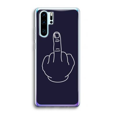 F**k U: Huawei P30 Pro Transparant Hoesje