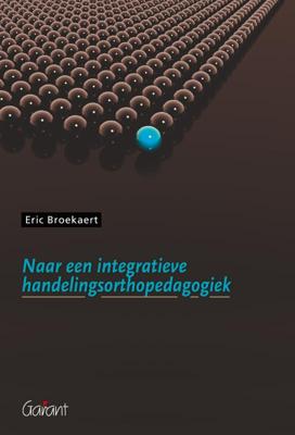 Naar een Integratieve handelingsorthopedagogiek (Paperback)
