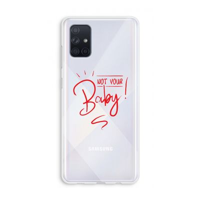 Not Your Baby: Galaxy A71 Transparant Hoesje