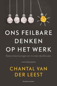 Ons feilbare denken op het werk - Chantal van der Leest - ebook