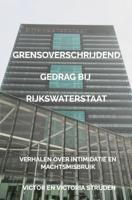 Grensoverschrijdend gedrag bij Rijkswaterstaat - Victor En Victoria Strijden - ebook