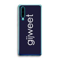 Gijweet: Huawei P30 Transparant Hoesje