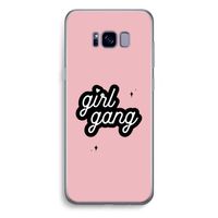 Girl Gang: Samsung Galaxy S8 Plus Transparant Hoesje