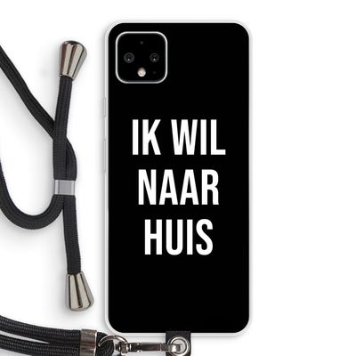 Ik wil naar huis - Zwart: Pixel 4 XL Transparant Hoesje met koord