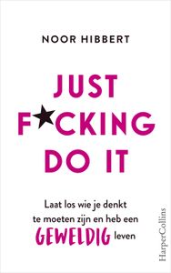 Just F*cking Do It - Noor Hibbert - ebook