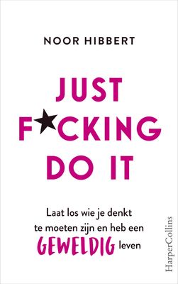 Just F*cking Do It - Noor Hibbert - ebook