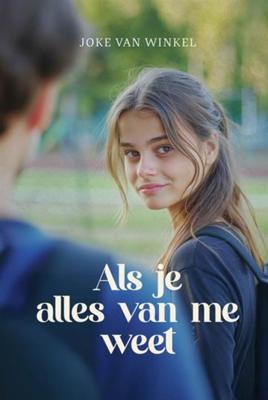 Als je alles van me weet - Joke van Winkel - ebook