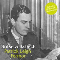 Britse volksheld Patrick Leigh Fermor