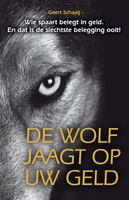 De wolf jaagt op uw geld - Geert Schaaij - ebook