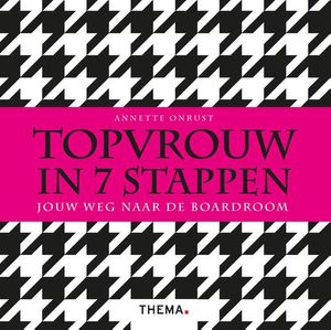 Topvrouw in 7 stappen - Annette Onrust - ebook