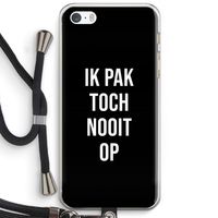 Ik pak nooit op - Zwart: iPhone 5 / 5S / SE Transparant Hoesje met koord