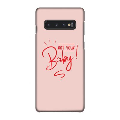 Not Your Baby: Samsung Galaxy S10 4G Volledig Geprint Hoesje