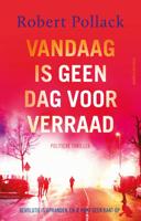 Vandaag is geen dag voor verraad - Robert Pollack - ebook