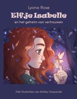 Elfje Isabelle en het geheim van vertrouwen (Hardback) Elfje Isabelle en het geheim van vertrouwen (Hardback)