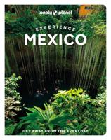 Reisgids Experience Mexico | Lonely Planet Reisgids Experience Mexico | Lonely Planet