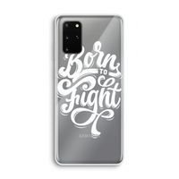 Born to Fight: Samsung Galaxy S20 Plus Transparant Hoesje