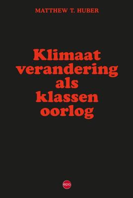 Klimaatverandering als klassenoorlog - Matthew T. Huber - ebook