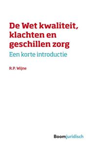 De wet kwaliteit, klachten en geschillen zorg - R.P. Wijne - ebook