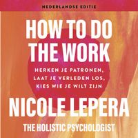 How to do the work - Nederlandse editie