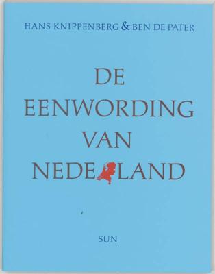 De eenwording van Nederland (Paperback)