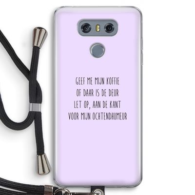 Ochtendhumeur: LG G6 Transparant Hoesje met koord