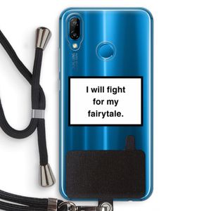 Fight for my fairytale: Huawei P20 Lite Transparant Hoesje met koord
