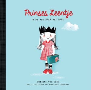 Prinses Leentje & de weg naar het hart - Babette van Veen - ebook