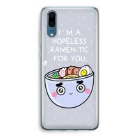 I'm A Hopeless Ramen-Tic For You: Huawei P20 Transparant Hoesje