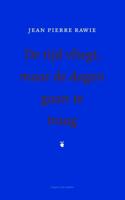 De tijd vliegt, maar de dagen gaan te traag (Hardback)