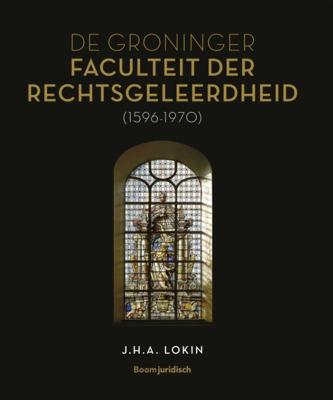 De Groninger Faculteit der Rechtsgeleerdheid (1596-1970) (Hardback)