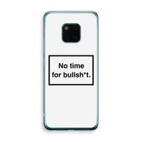 No time: Huawei Mate 20 Pro Transparant Hoesje