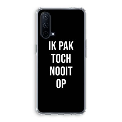 Ik pak nooit op - Zwart: OnePlus Nord CE 5G Transparant Hoesje
